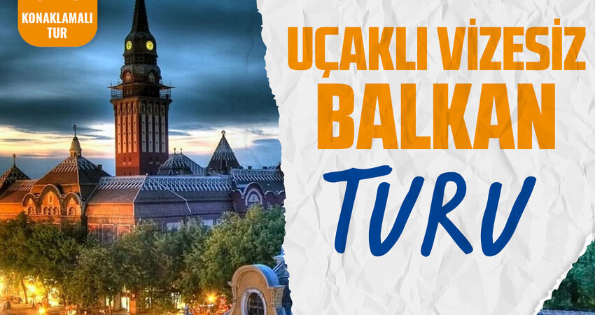 Ankara Hareketli Balkan Turu (Kurban Bayramı)